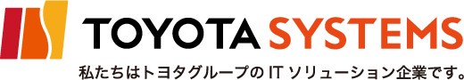 TOYOTA SYSTEMS 私たちはトヨタグループのITソリューション企業です。